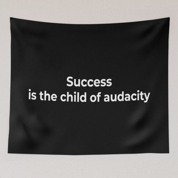 Item preview, Success is the child of audacity designed and sold by KingPhilosopher.