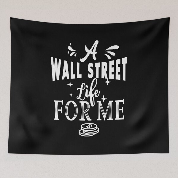 Item preview, A wall street life for me designed and sold by TheFoolsGallery.
