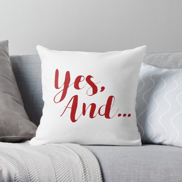 Yes, And... Throw Pillow