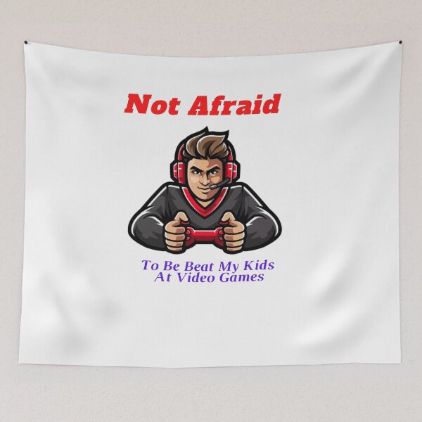 Item preview, Not Afraid To Be Beat My Kids At Video Games, Gift for Video Games Lovers designed and sold by ARTwy.