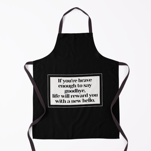 Item preview, Si eres lo suficientemente valiente para decir adiós, la vida te recompensará con un nuevo saludo. designed and sold by PostiveText.