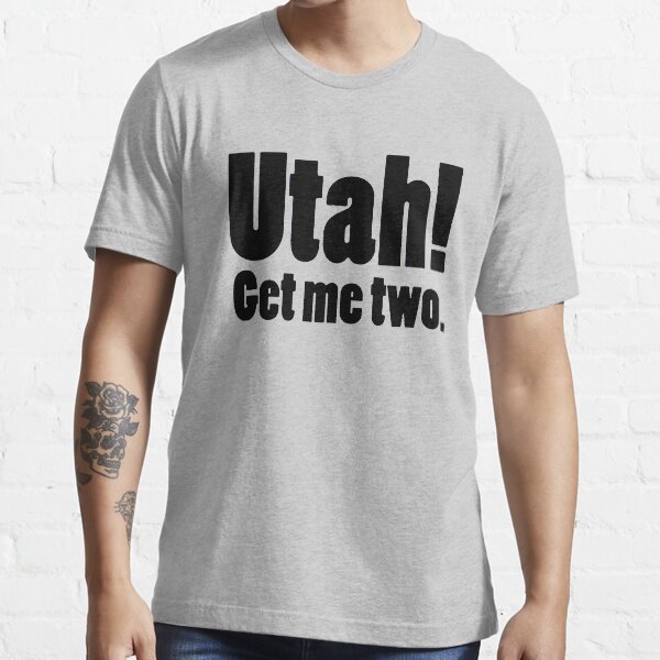 utah get me two shirt