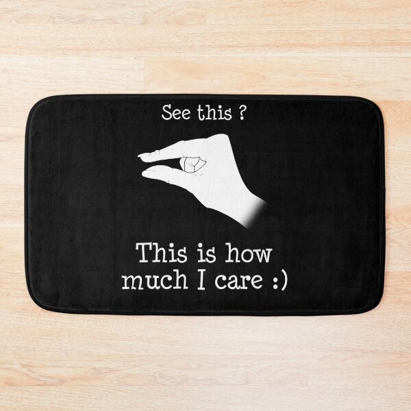 Item preview, See this ? this is how much I care designed and sold by TheFoolsGallery.