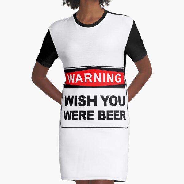 WISH YOU WERE BEER Graphic T-Shirt Dress