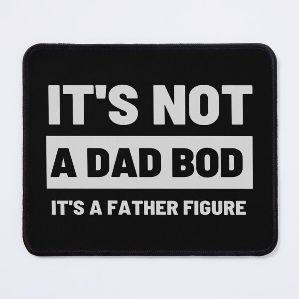 Item preview, It's Not A Dad Bod It's A Father Figure designed and sold by Nero9o.