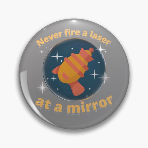 Item preview, never fire a laser at a mirror designed and sold by T-shirtJohny.
