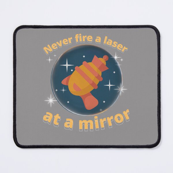 Item preview, never fire a laser at a mirror designed and sold by T-shirtJohny.