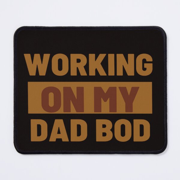 Item preview, Working On My Dad Bod, Top Dad designed and sold by Nero9o.