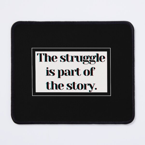 Item preview, The struggle is part of the story. designed and sold by PostiveText.