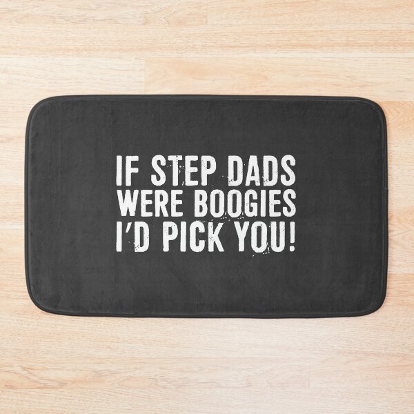 Item preview, If Step Dads Were Boogies I’d Pick You designed and sold by ffishingteam.