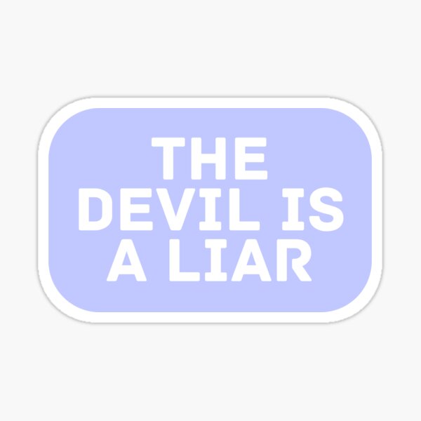 The Devil Is A Liar Sticker For Sale By Heisking Redbubble