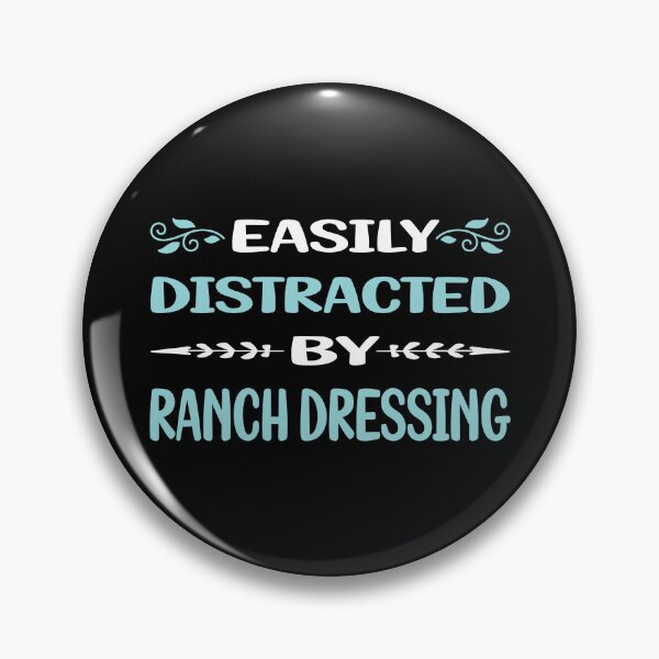 Item preview, Funny Easily Distracted Ranch Dressing designed and sold by sobonncbskyx.