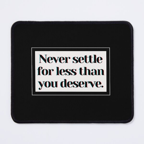 Item preview, Never settle for less than you deserve . designed and sold by PostiveText.