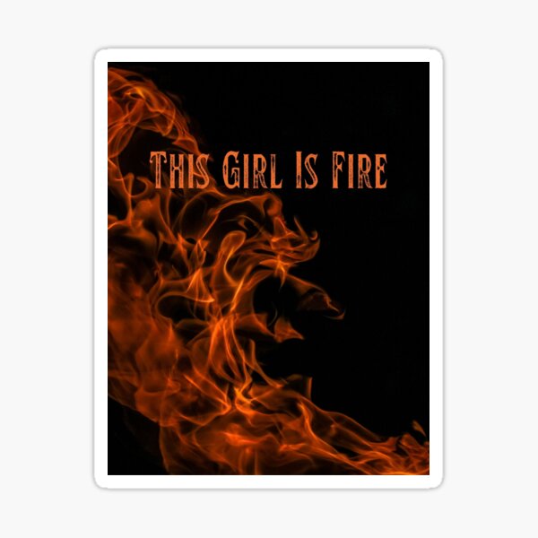 this-girl-is-fire-sticker-for-sale-by-jzcustom-2022-redbubble