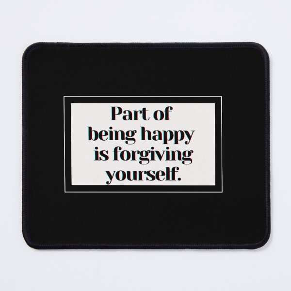 Item preview, Part of being happy is forgiving yourself. designed and sold by PostiveText.