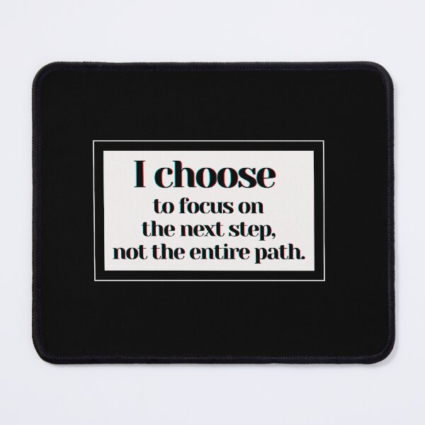 Item preview, I choose to focus on the next step, not the entire path. designed and sold by PostiveText.