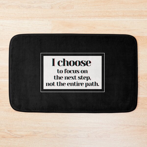 Item preview, I choose  to focus on the next step, not the entire path. designed and sold by PostiveText.
