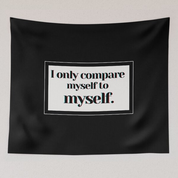 Item preview, I only compare myself to myself. designed and sold by PostiveText.