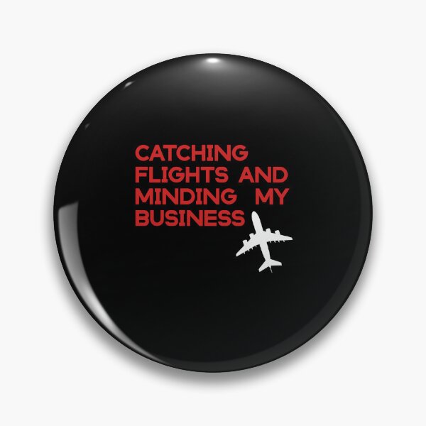 Item preview, catching flights and minding my business  designed and sold by KHELISTORE.