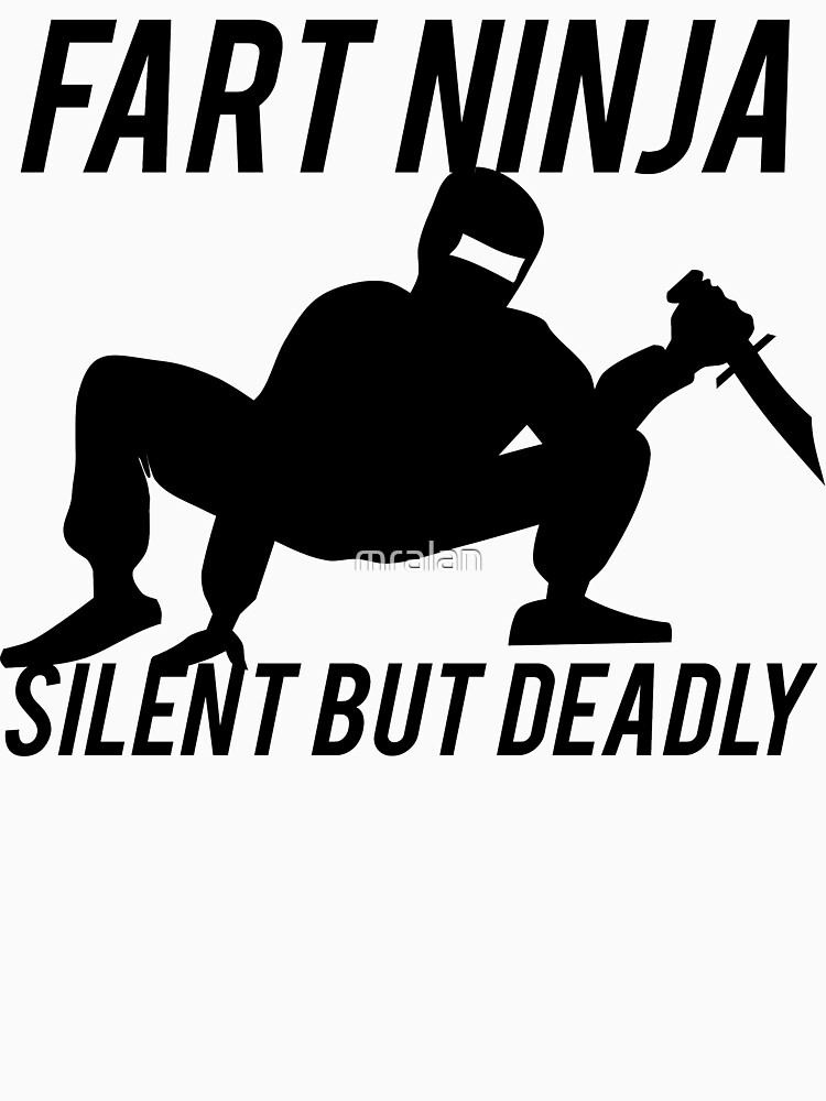 fart ninja silent but deadly t shirt