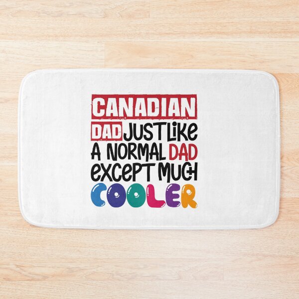 Item preview, Canadian Dad Just Like A Normal Dad Except Much Cooler ,Canada quotes, Canada love, American country, Have no fear the Canadian is here  designed and sold by comeonyassine21.