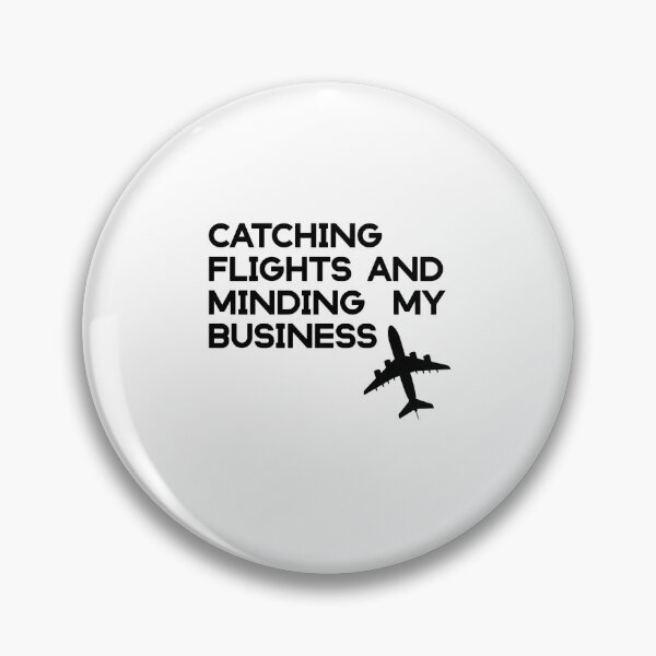 Item preview, catching flights and minding my business  designed and sold by KHELISTORE.