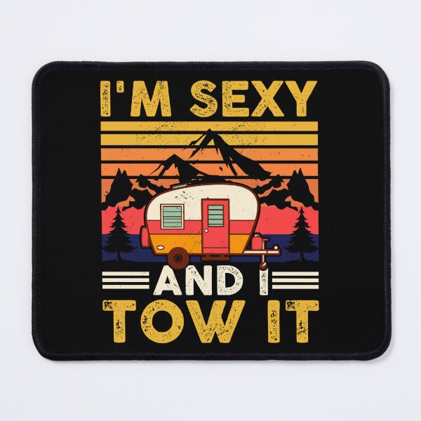 Item preview, I'm Sexy And I Tow It Outdoor Travel Nature Camper Van designed and sold by haselshirt.