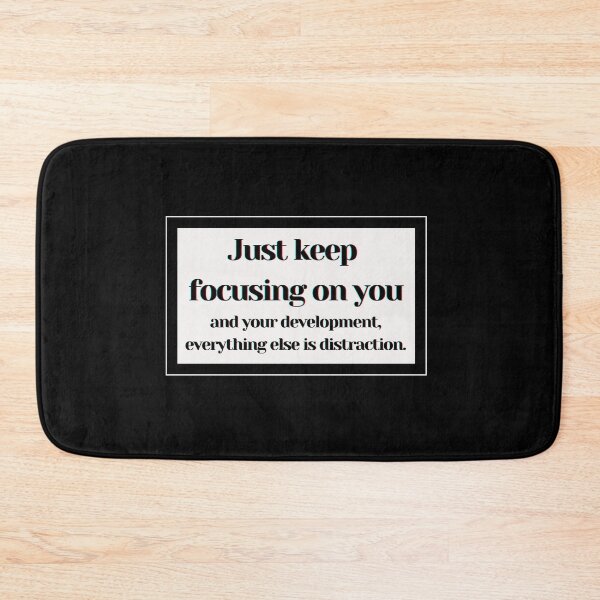 Item preview, Just keep focusing on you and your development, everything else is distraction. designed and sold by PostiveText.