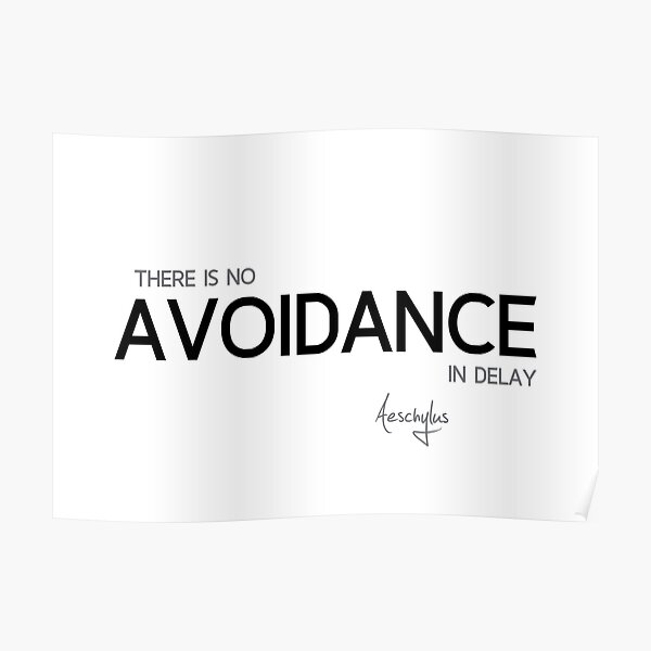 avoidance in delay - aeschylus Poster