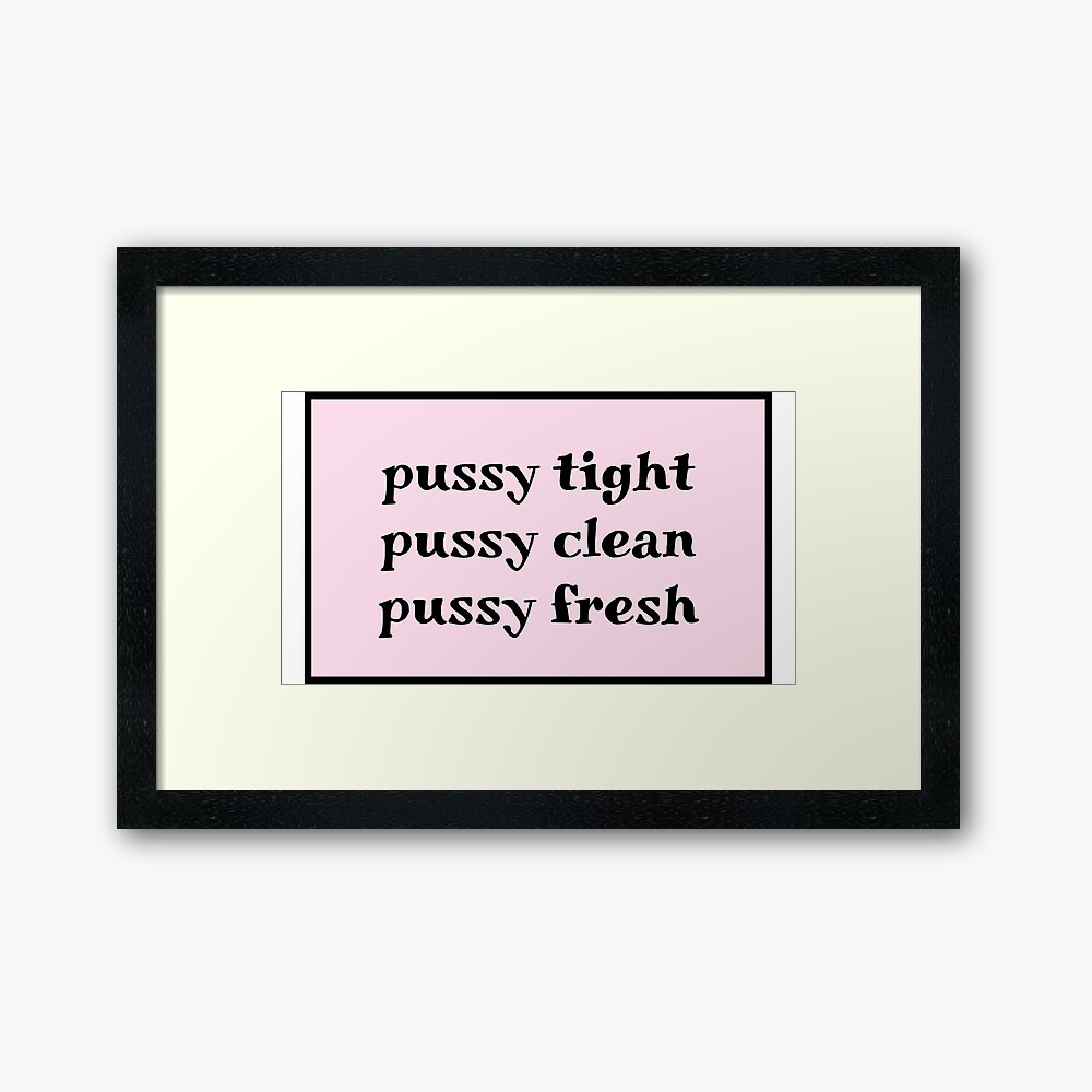 pussy tight pussy clean pussy fresh