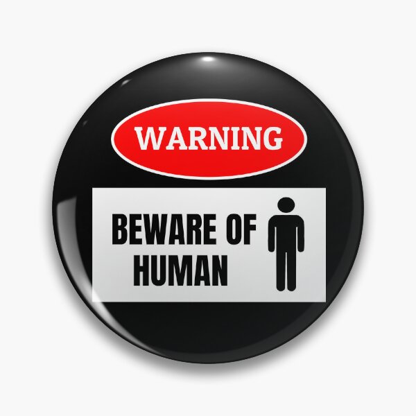 Item preview, Beware of Human designed and sold by communityenema.