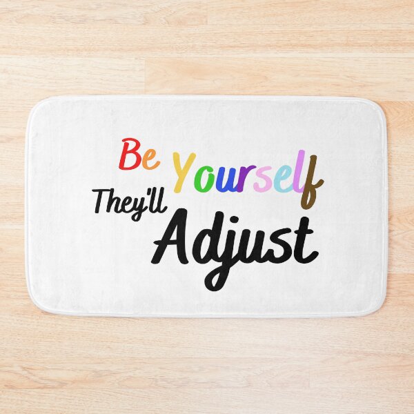 Item preview, Be Yourself They'll Adjust, Pride Month designed and sold by RedFlowerful.