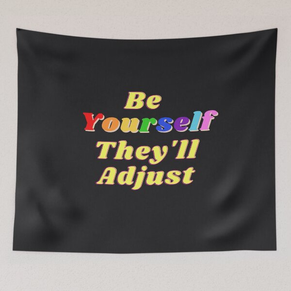 Item preview, Be Yourself They'll Adjust, Pride Month designed and sold by RedFlowerful.