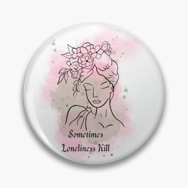 Item preview, sometimes loneliness kill, designed and sold by Nicedeco.