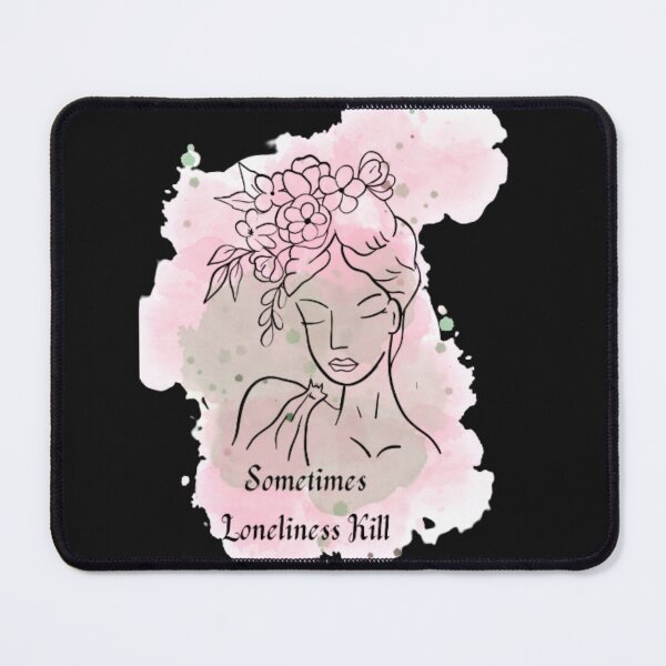 Item preview, sometimes loneliness kill, designed and sold by Nicedeco.
