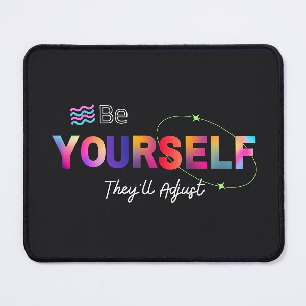 Item preview,  Be Yourself They'll Adjust, Pride Month designed and sold by RedFlowerful.