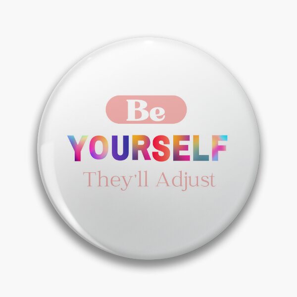 Item preview,  Be Yourself They'll Adjust, Pride Month designed and sold by RedFlowerful.