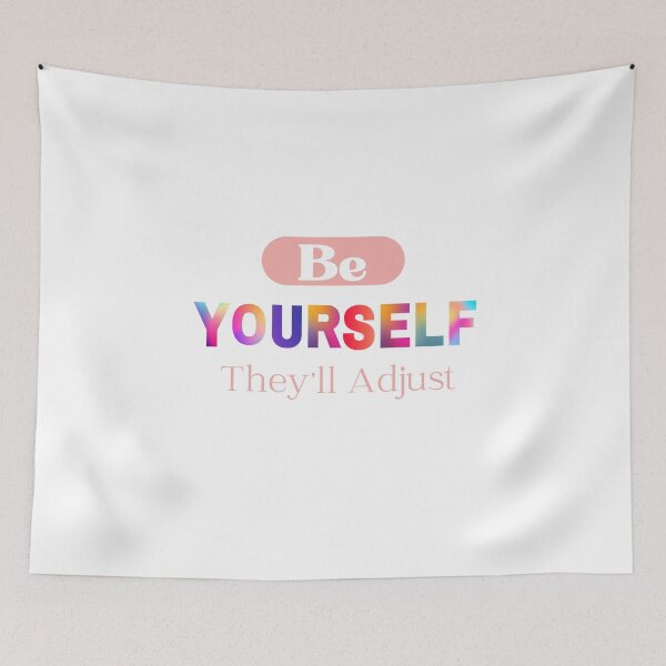 Item preview,  Be Yourself They'll Adjust, Pride Month designed and sold by RedFlowerful.