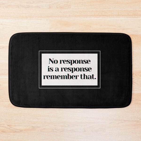 Item preview, No response is a response remember that. designed and sold by PostiveText.