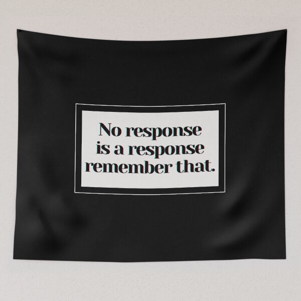 Item preview, No response is a response remember that. designed and sold by PostiveText.