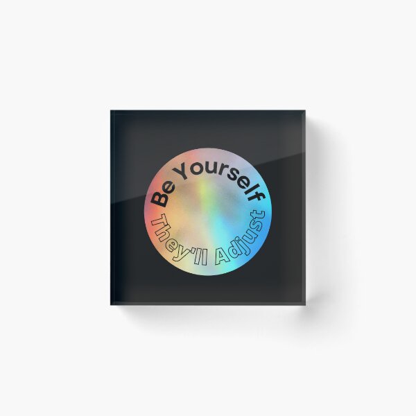 Item preview,   Be Yourself They'll Adjust, Pride Month designed and sold by RedFlowerful.