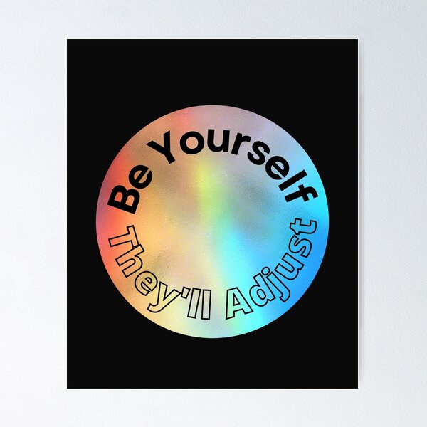 Item preview,   Be Yourself They'll Adjust, Pride Month designed and sold by RedFlowerful.