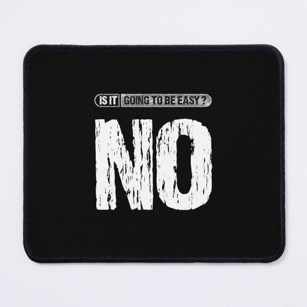 Item preview, Is it going to be easy No for best motivation  designed and sold by TheLuckyShirts.