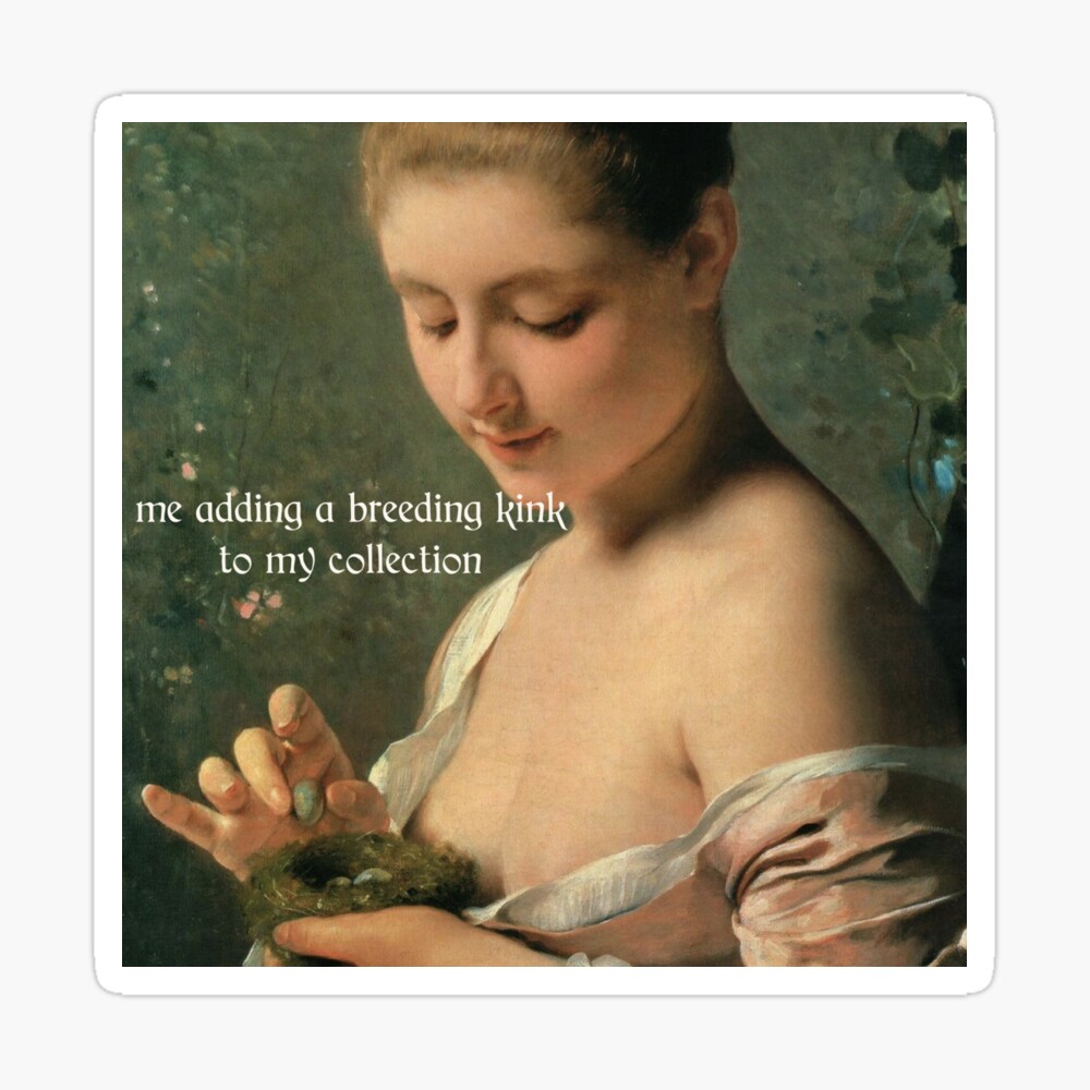 me adding a breeding kink to my collection renaissance painting meme -  bookish