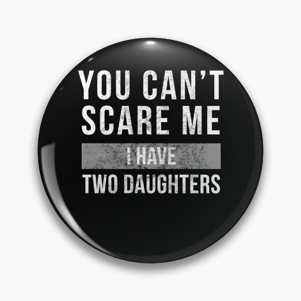 Item preview, Mens You Cant Scare Me I have two Daughters T-Shirt Father's Day designed and sold by bitstudio.