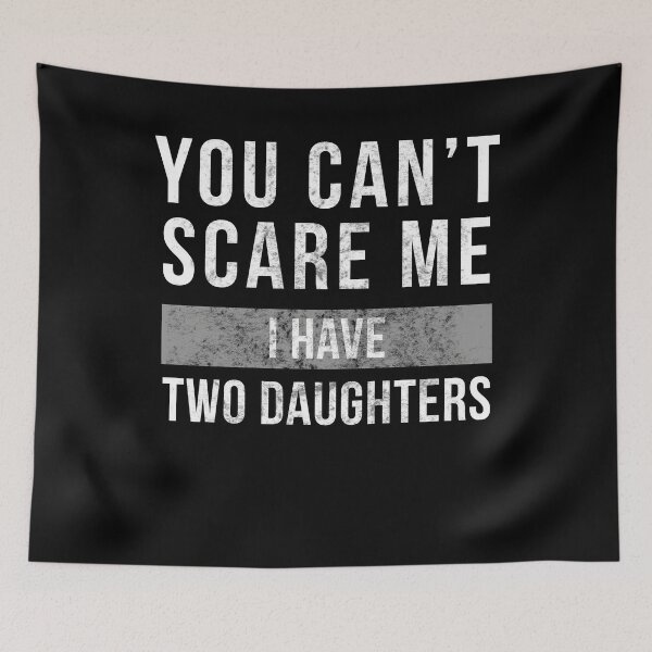 Item preview, Mens You Cant Scare Me I have two Daughters T-Shirt Father's Day designed and sold by bitstudio.