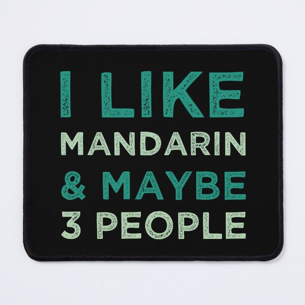 Item preview, I Like Mandarin And Maybe 3 People designed and sold by medbdj.