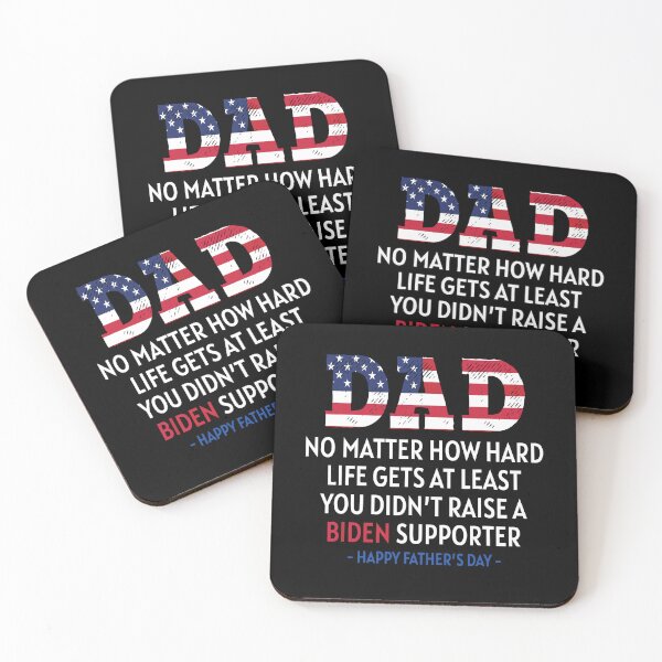 Item preview, Dad No Matter How Hard Life Gets At Least You Didn't Raise A Biden Supporter Father's Day designed and sold by ecomdesign.