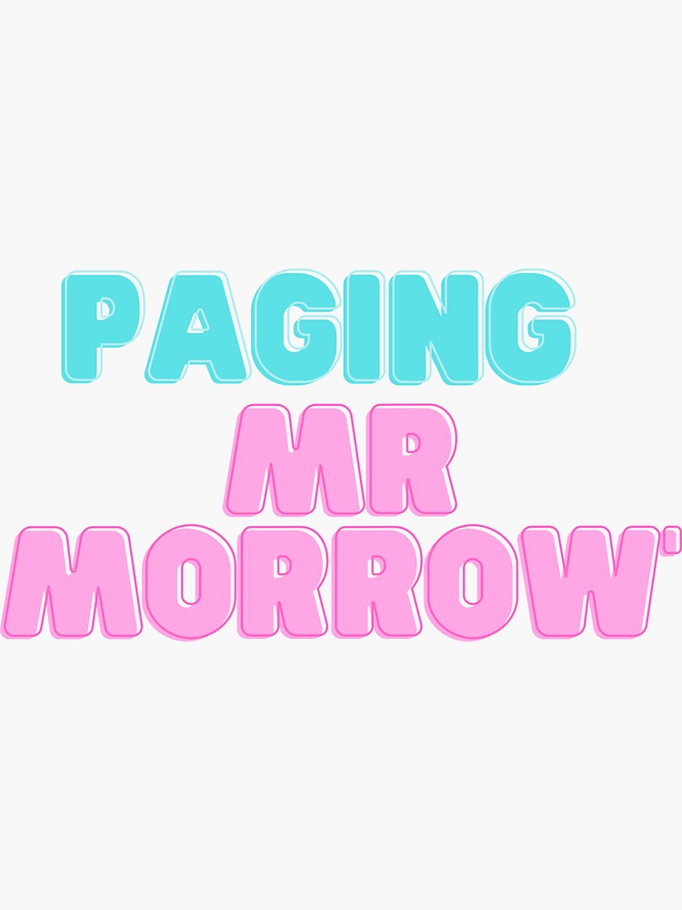 "Paging Mr. Morrow" Sticker for Sale by memesking Redbubble