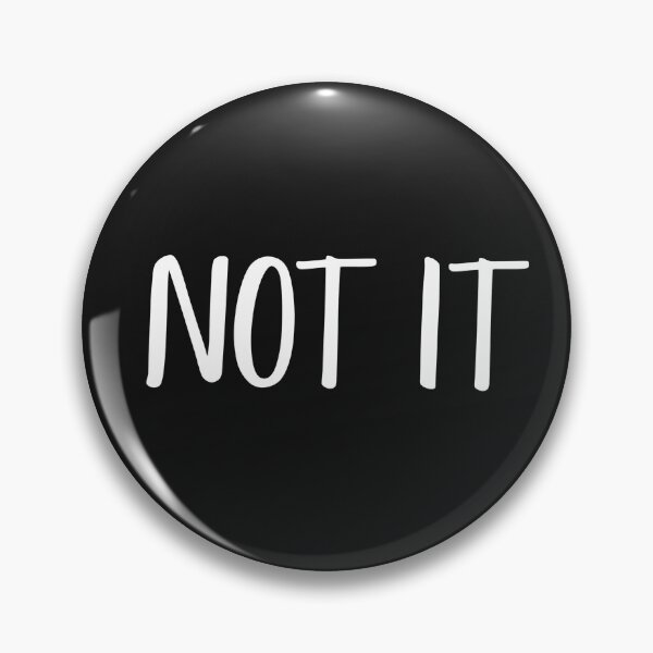 Item preview, NOT IT! designed and sold by Snazzberrys.